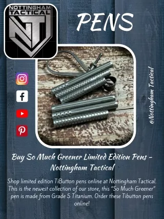 Buy So Much Greener Limited Edition Pens - Nottingham Tactical