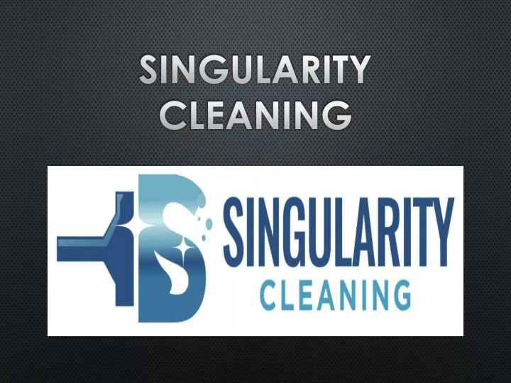 singularity cleaning
