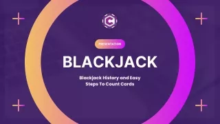 Blackjack History and Easy Steps To Count Cards