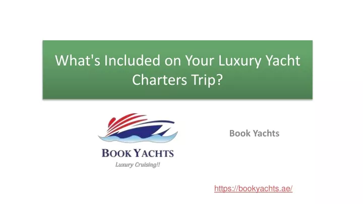 what s included on your luxury yacht charters trip