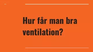 hur f r man bra ventilation