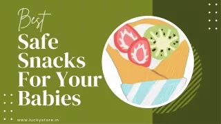Best Safe Snacks For Your Babies