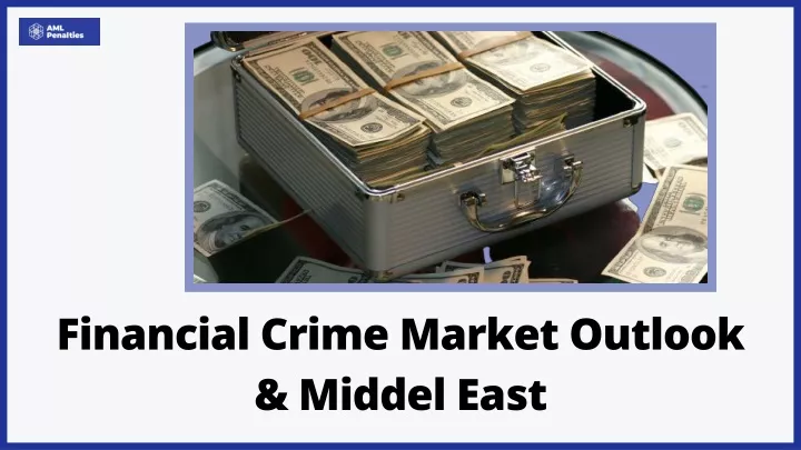 financial crime market outlook middel east