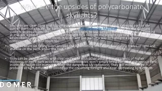 what are the upsides of polycarbonate skylights