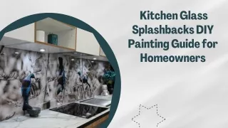 Kitchen Glass Splashbacks DIY Painting Guide for Homeowners