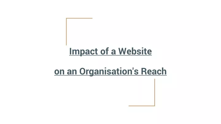 impact of a website on an organisation s reach