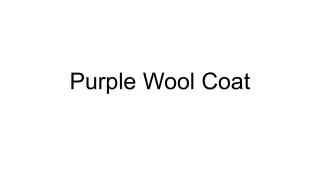 Mens and womens Purple Wool Coat