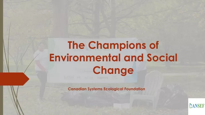 the champions of environmental and social change