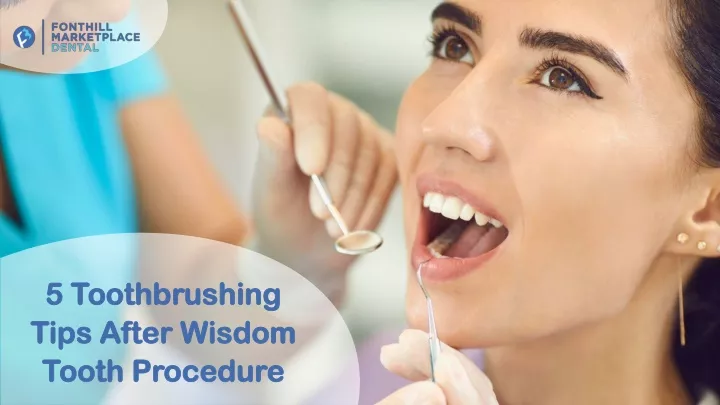 5 toothbrushing tips after wisdom tooth procedure