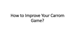 How to Improve Your Carrom Game?