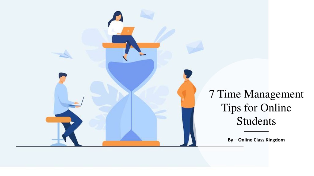 PPT - 7 Time Management Tips for Online Students PowerPoint ...