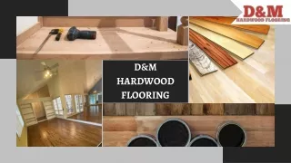 The Best Flooring Company in RI - D&M Hardwood Flooring