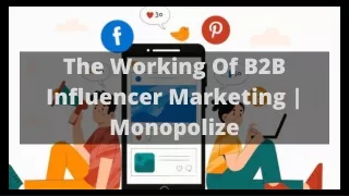 The Working Of B2B Influencer Marketing | Monopolize