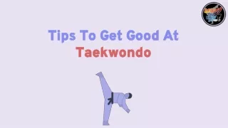tips to get good at taekwondo