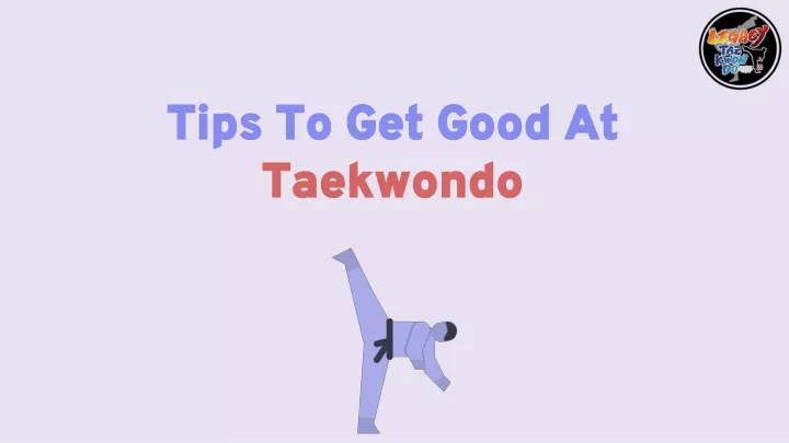 tips to get good at taekwondo