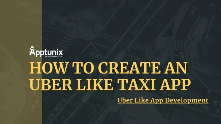 how to create an uber like taxi app
