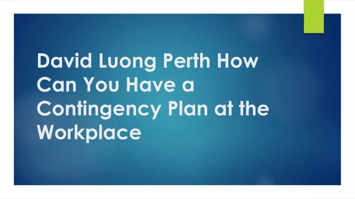 david luong perth how can you have a contingency plan at the workplace