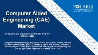 Computer Aided Engineering (CAE) Market ppt