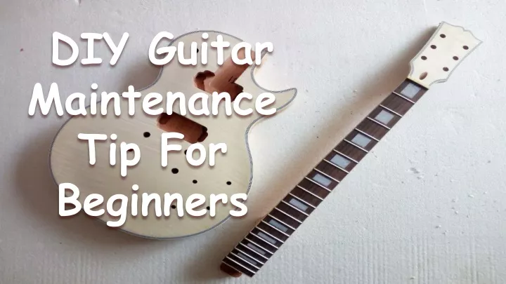 diy guitar maintenance tip for beginners