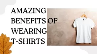 Amazing Benefits Of Wearing T-Shirts