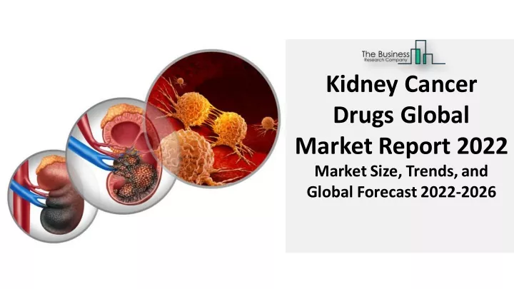 kidney cancer drugs global market report 2022