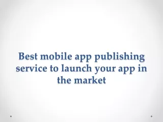 Best mobile app publishing service to launch your app in the market
