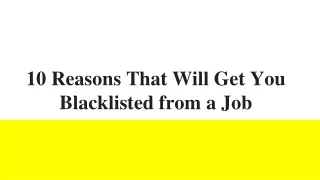10 reasons that will get you blacklisted from a job