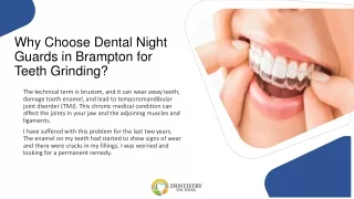 Reasons for Choosing Dental Night Guards in Brampton ppt