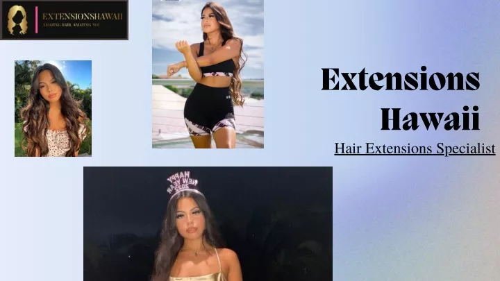 extensions hawaii hair extensions specialist