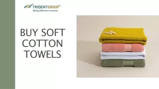 Buy Affordable Soft Cotton Towels Online - Trident