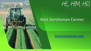 Best Gentleman Farmer - Hehimhismedia.com