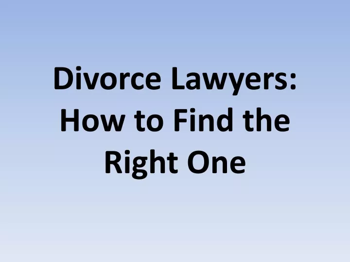 divorce lawyers how to find the right one