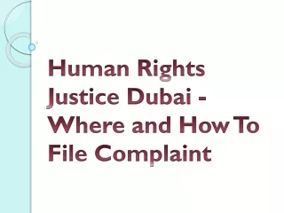 Human Rights Justice Dubai - Where and How To File Complaint