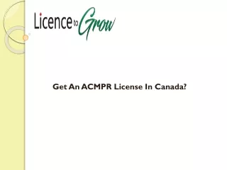 Get An ACMPR License In Canada