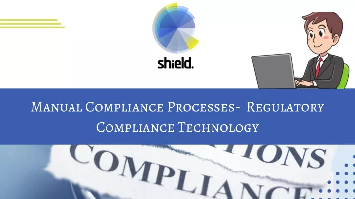 manual compliance processes regulatory compliance