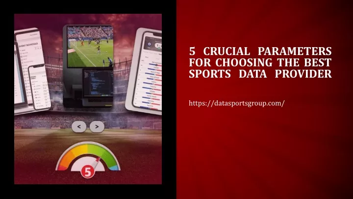 5 crucial parameters for choosing the best sports data provider