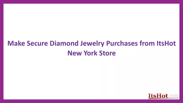 make secure diamond jewelry purchases from itshot