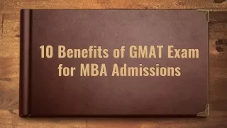10 Benefits of GMAT Exam for MBA Admisssions (21-06-2022)