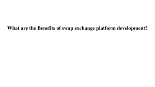 what are the benefits of swap exchange platform development
