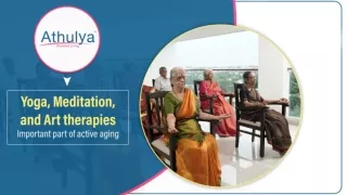 Yoga, Meditation and Art therapies - Athulya Assisted Living