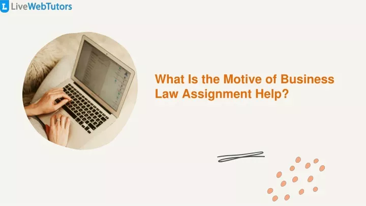 what is the motive of business law assignment help