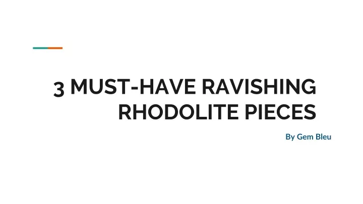 3 must have ravishing rhodolite pieces