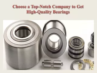 Choose a Top-Notch Company to Get High-Quality Bearings