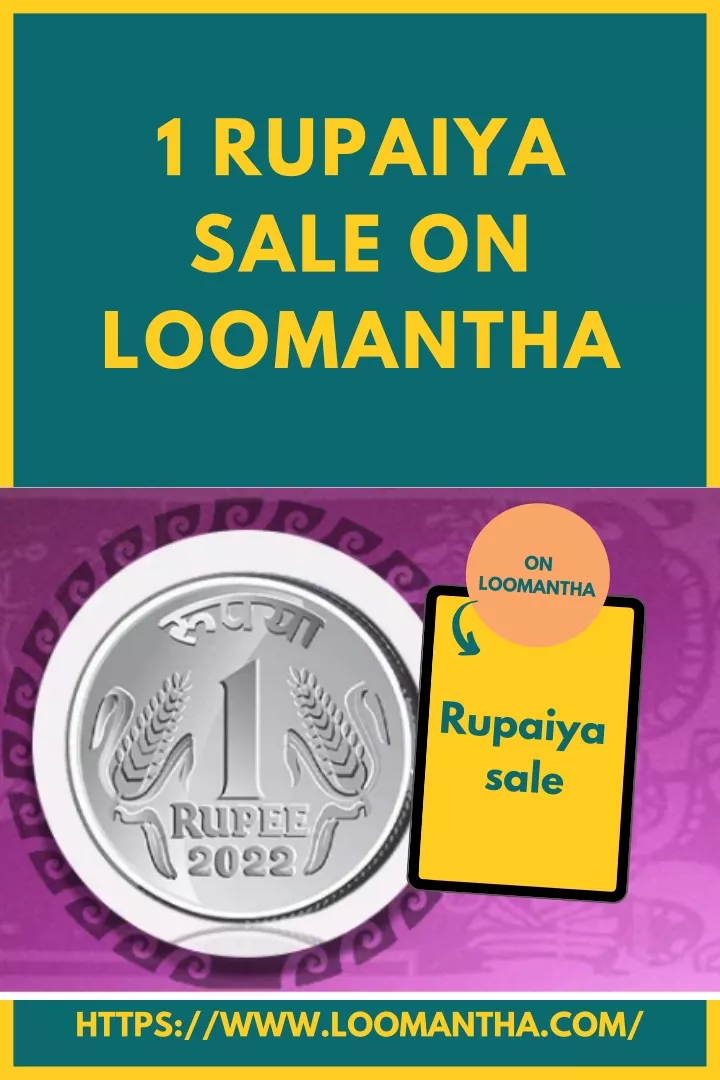 1 rupaiya sale on loomantha