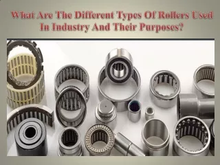 What Are The Different Types Of Rollers Used In Industry And Their Purposes