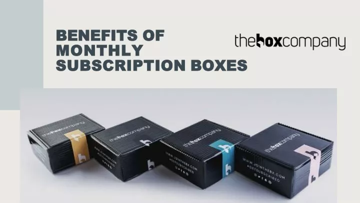 benefits of monthly subscription boxes