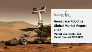 aerospace robotics global market report 2022
