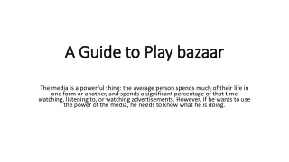 A Guide to Play bazaar
