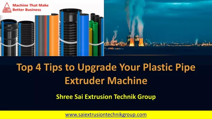 top 4 tips to upgrade your plastic pipe extruder machine