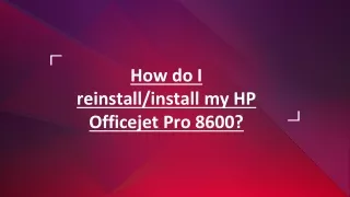 How do I reinstall_install my HP Officejet Pro 8600_